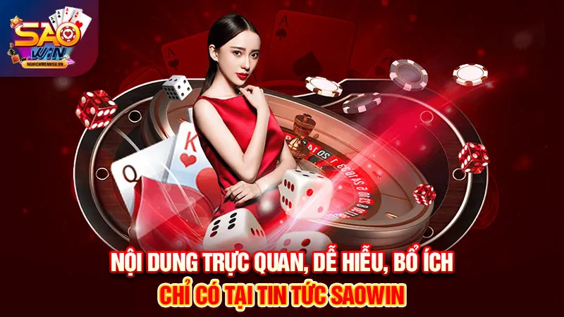 Nội dung trực quan, dễ hiễu, bổ ích chỉ có tại Tin tức Saowin